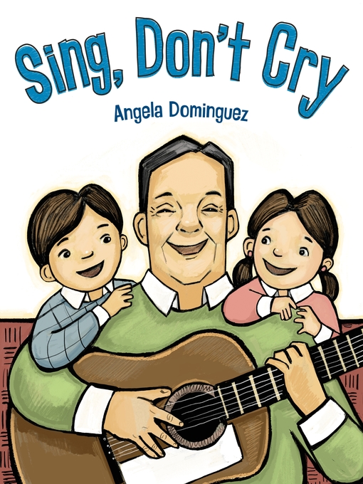 Title details for Sing, Don't Cry by Angela Dominguez - Wait list